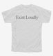 Exist Loudly  Youth Tee