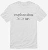 Explanation Kills Art Shirt 666x695.jpg?v=1700394208