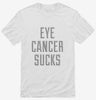 Eye Cancer Sucks Shirt 666x695.jpg?v=1700483837