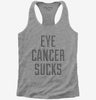 Eye Cancer Sucks Womens Racerback Tank Top 666x695.jpg?v=1700483837