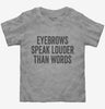 Eyebrows Speak Louder Than Words Toddler
