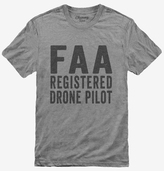 FAA Registered Drone Pilot T-Shirt