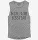 Faith And Fear Quote Saying grey Womens Muscle Tank