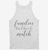 Families Dont Have To Match Adoption Foster Mom Tanktop 666x695.jpg?v=1700387848
