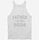 Father Of The Bride white Tank