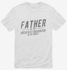 Father Of The Greatest Daughter In The World Shirt 666x695.jpg?v=1700555074