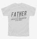 Father Of The Greatest Daughter In The World white Youth Tee