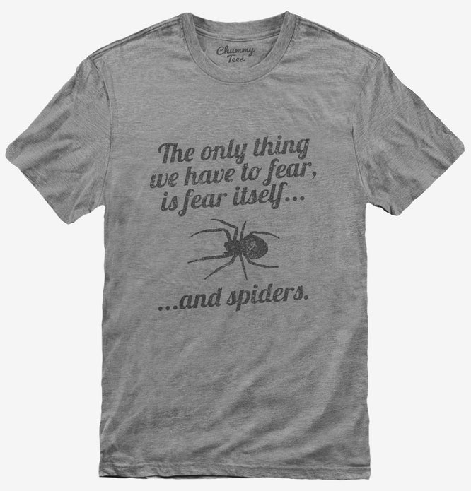 Fear Itself and Spiders T-Shirt