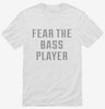 Fear The Bass Player Shirt 666x695.jpg?v=1700648233