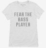 Fear The Bass Player Womens Shirt 666x695.jpg?v=1700648233
