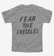 Fear The Freckles grey Youth Tee