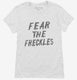 Fear The Freckles white Womens