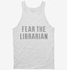 Fear The Librarian Tanktop 666x695.jpg?v=1700648143