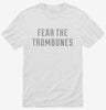 Fear The Trombones Funny Trombone Shirt 666x695.jpg?v=1700648095