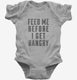 Feed Me Before I Get Hangry grey Infant Bodysuit