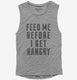 Feed Me Before I Get Hangry  Womens Muscle Tank