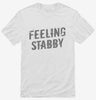 Feeling Stabby Shirt 666x695.jpg?v=1700487873