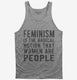 Feminism Is The Radical Notion That Women Are People  Tank