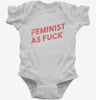 Feminist As Fuck Infant Bodysuit 666x695.jpg?v=1700647916
