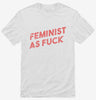Feminist As Fuck Shirt 666x695.jpg?v=1700647916