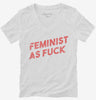 Feminist As Fuck Womens Vneck Shirt 666x695.jpg?v=1700647916