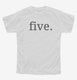 Fifth Birthday Five white Youth Tee