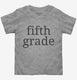Fifth Grade Back To School  Toddler Tee