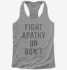 Fight Apathy Or Dont Womens Racerback Tank Top 666x695.jpg?v=1700647836