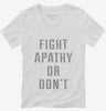 Fight Apathy Or Dont Womens Vneck Shirt 666x695.jpg?v=1700647836