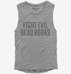 Fight Evil Read Books Womens Muscle Tank