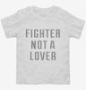 Fighter Not A Lover Toddler Shirt 666x695.jpg?v=1700647789