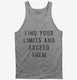 Find Your Limits And Exceed Them  Tank