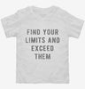 Find Your Limits And Exceed Them Toddler Shirt 666x695.jpg?v=1700647621