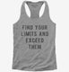 Find Your Limits And Exceed Them  Womens Racerback Tank