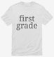 First Grade Back To School white Mens
