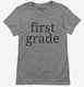 First Grade Back To School grey Womens