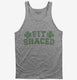 Fit Shaced Funny St. Patrick's Day Irish Drinking Beer grey Tank