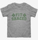 Fit Shaced Funny St. Patrick's Day Irish Drinking Beer grey Toddler Tee