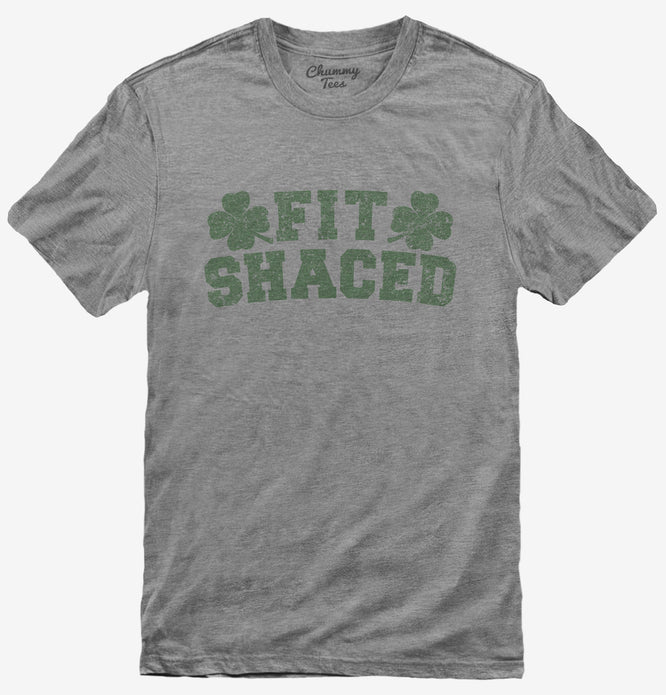 Fit Shaced Funny St. Patrick's Day Irish Drinking Beer T-Shirt
