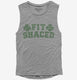 Fit Shaced Funny St. Patrick's Day Irish Drinking Beer grey Womens Muscle Tank