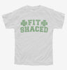 Fit Shaced Funny St Patricks Day Irish Drinking Beer Youth