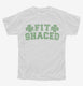 Fit Shaced Funny St. Patrick's Day Irish Drinking Beer  Youth Tee