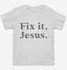 Fix It Jesus Toddler Shirt 666x695.jpg?v=1700369045