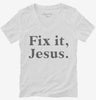 Fix It Jesus Womens Vneck Shirt 666x695.jpg?v=1700369045