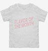 Flavor Of The Month Toddler Shirt 666x695.jpg?v=1700647533
