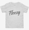 Floozy Toddler Shirt 666x695.jpg?v=1700491823
