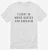 Fluent In Movie Quotes And Sarcasm Shirt 666x695.jpg?v=1700647487