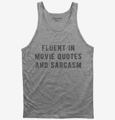 Fluent In Movie Quotes And Sarcasm Tank Top