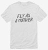 Fly As A Mother Shirt 666x695.jpg?v=1700478794
