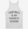 Football Is My Favorite Season Tanktop 666x695.jpg?v=1700387759